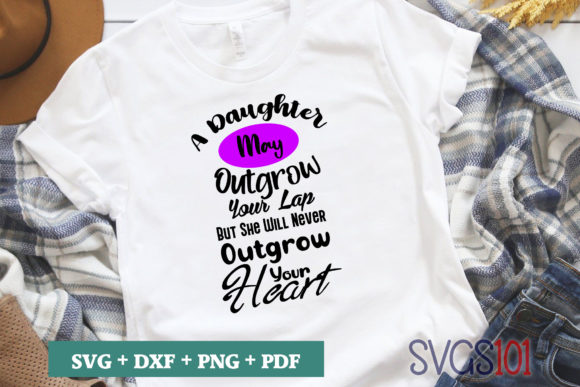 A Daughter May Outgrow Your Lap Quote