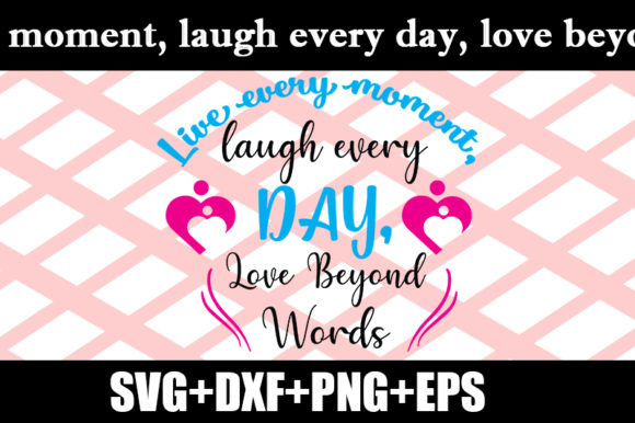 Live Every Moment, Laugh Every Day Quote Embroidery Design Review