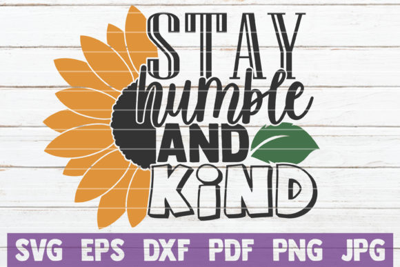 Stay Humble and Kind Quote for Embroidery Projects